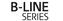 B-LINE SERIES